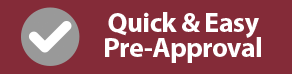 Quick & Easy Pre-Approval