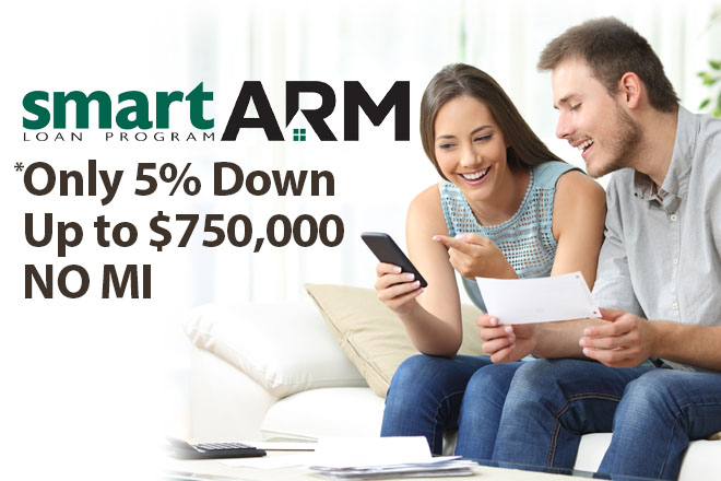 smartARM *Only 5% Down, Up to $750,000, NO MI
